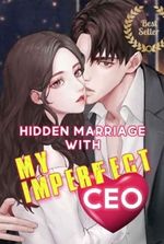 Hidden Marriage With My Imperfect CEO